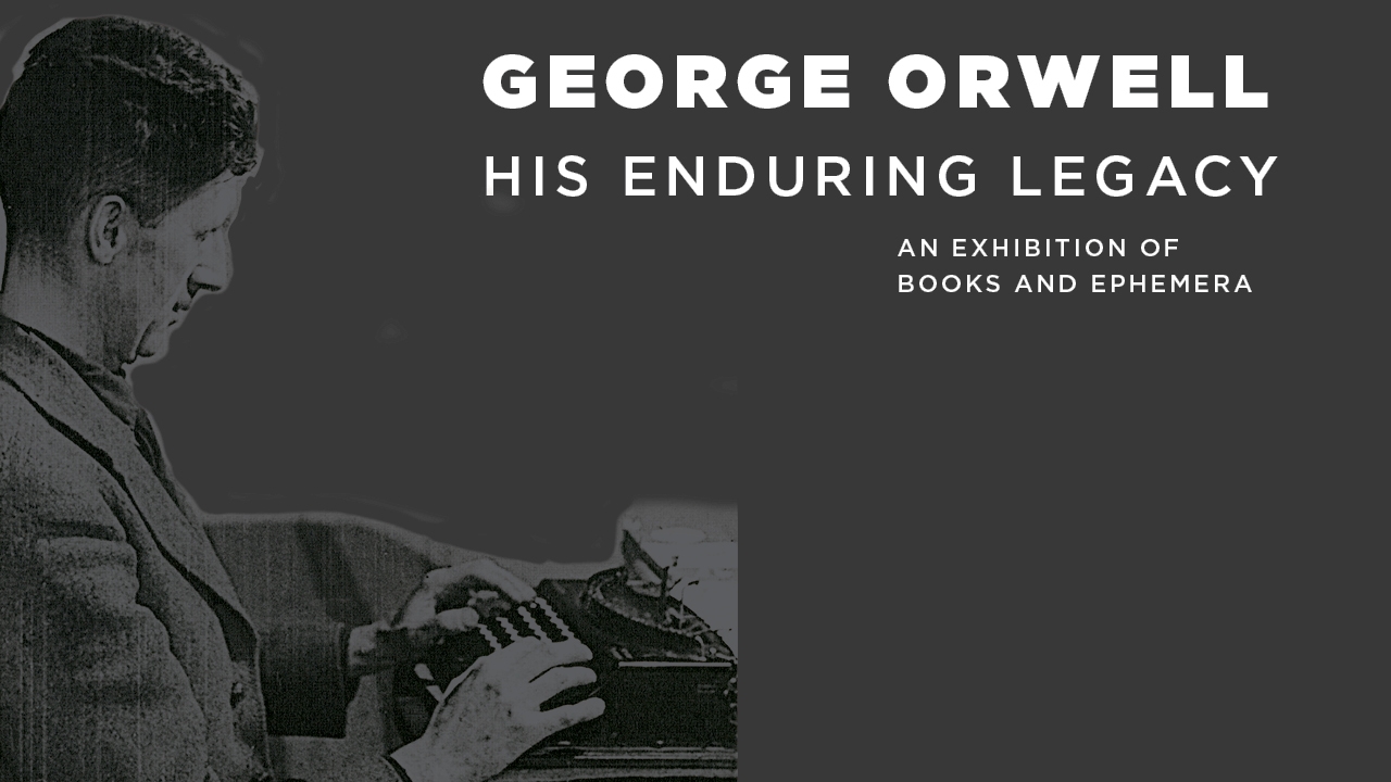 Orwell exhibition opening at Zimmerman Library UNM Newsroom