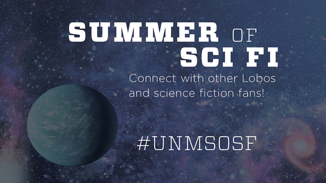 University Libraries announces the Summer of Sci Fi UNM Newsroom