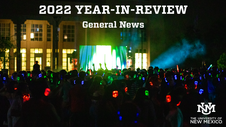 2022 General News Year-in-Review: UNM Newsroom 2022 General News Year-in-Review: UNM Newsroom
