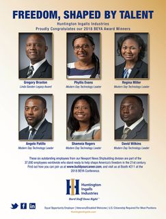 Huntington Ingalls Industries Proudly Congratulates our 2018 BEYA Award Winners.Gregory Braxton, Phyllis Evans, Regina Miller, Angelo Patillo, Shameia Rogers and David Wilkins.These six outstanding employees from our Newport News Shipbuilding division are part of the 37,000 employees worldwide who stand ready to help shape America's freedom in the 21st century. Freedom, Shaped By Talent