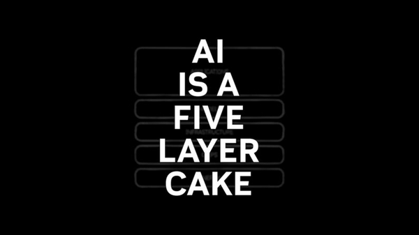 AI Is a 5-Layer Cake