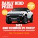 Early Bird Prize – 2023 GMC Hummer EV Pickup
