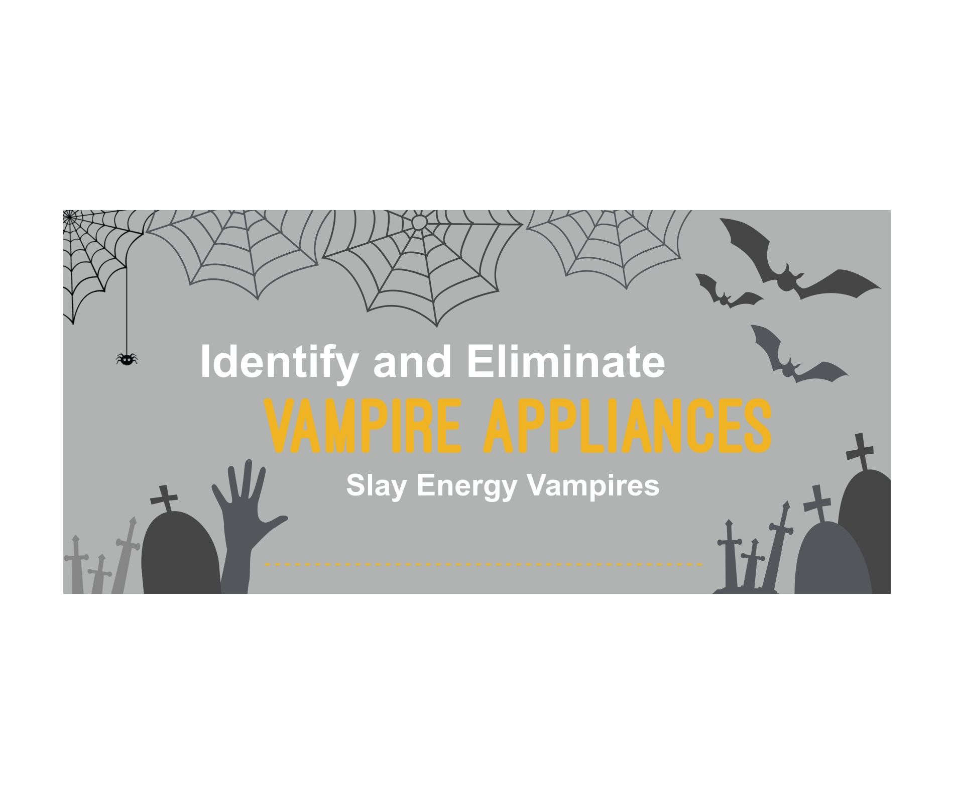 INFOGRAPHIC Identify and Eliminate Vampire Appliances Energized by