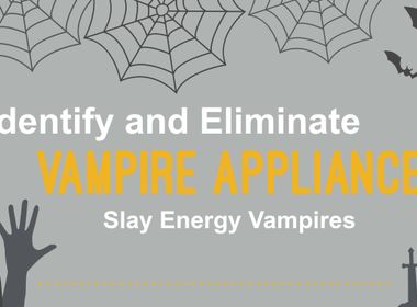 INFOGRAPHIC: Identify and Eliminate Vampire Appliances