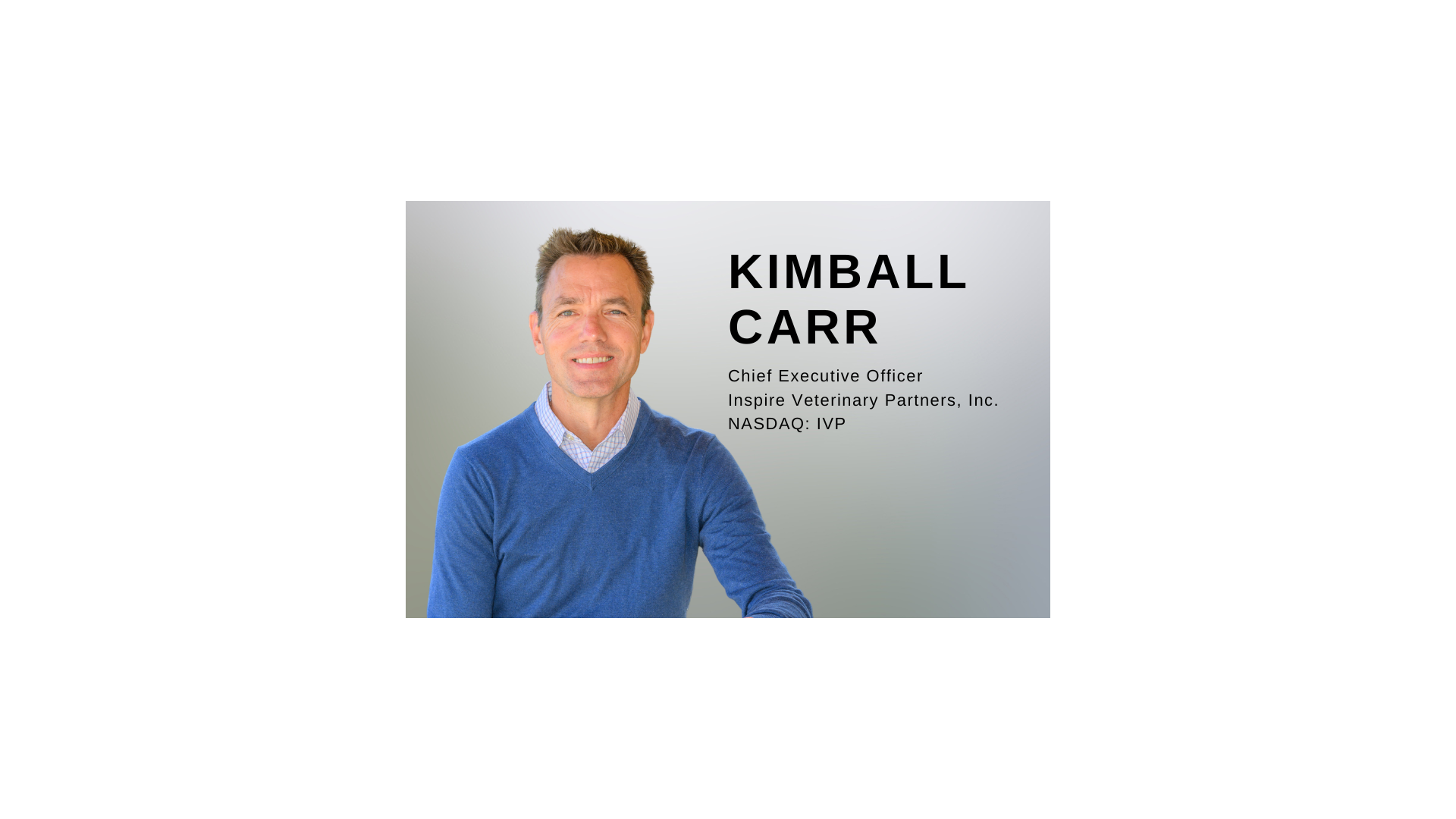NewMediaWire Kimball Carr, CEO of Inspire Veterinary Partners, Inc