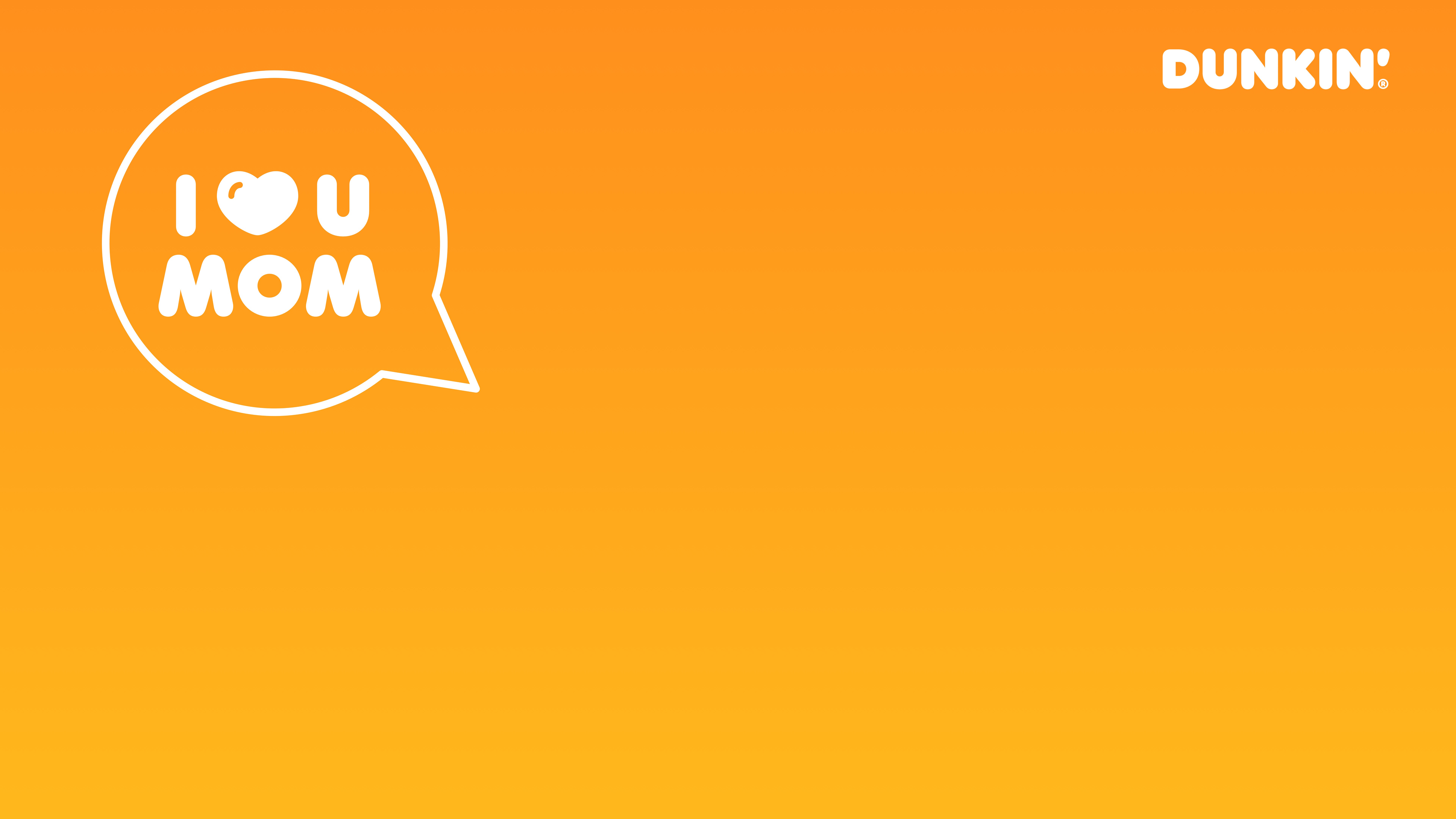 Dunkin-Call-Mom-Background