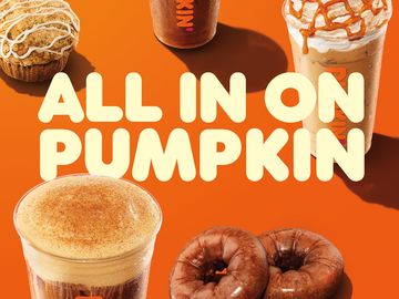 A Fresh Way to Pumpkin at Dunkin’: NEW Pumpkin Cream Cold Brew, Pumpkin Spice Signature Latte and More Fall into Dunkin’ Restaurants Earlier Than Ever Before A Fresh Way to Pumpkin at Dunkin’: NEW Pumpkin Cream Cold Brew, Pumpkin Spice Signature Latte and More Fall into Dunkin’ Restaurants Earlier Than Ever Before