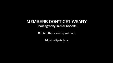 Jamar Roberts' Members Don't Get Weary Behind the Scenes Part Two