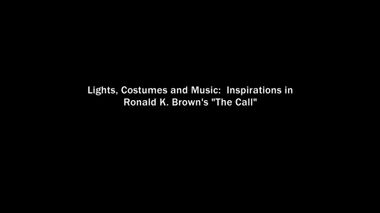 The Making of Ronald K. Brown's The Call Part 1: Inspirations
