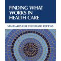 CPNEWWIN:NewWindow^top=10:left=10:ww=500:hh=400:tb=1:loc=1:dir=0:stat=1:mb=1:sb=1:rs=1@http://www.iom.edu/Reports/2011/Finding-What-Works-in-Health-Care-Standards-for-Systematic-Reviews.aspx1910457