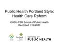 2017 Public Health Portland Style: Health Care Reform