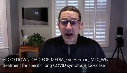 VIDEO DOWNLOAD FOR MEDIA: Eric Herman, M.D. - What treatment for specific long COVID symptoms looks like (OHSU)