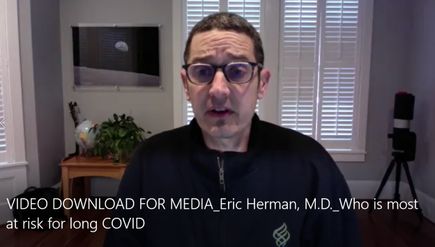 VIDEO DOWNLOAD FOR MEDIA: Eric Herman, M.D. - Who is most at risk for long COVID? (OHSU)