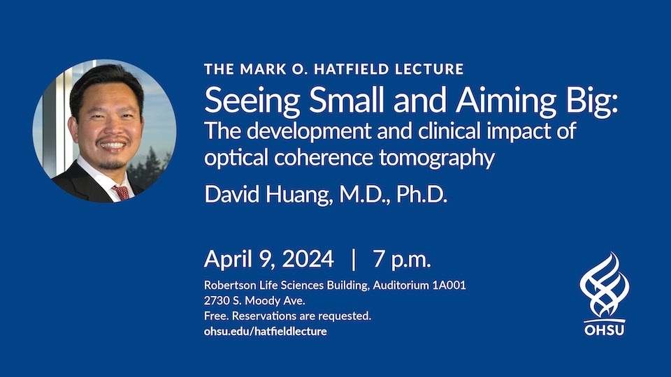 David Huang, M.D., Ph.D., will discuss his groundbreaking technology, optical coherence tomography at the OHSU Mark O. Hatfield Lecture. (OHSU)