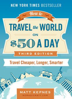 how-to-travel-the-world-on-50-a-day-revised