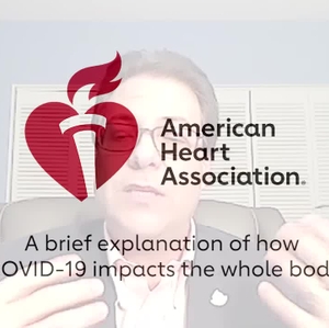 AHA Video: How COVID-19 impacts the whole body