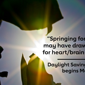 Here’s your wake-up call: Daylight saving time may impact your heart health