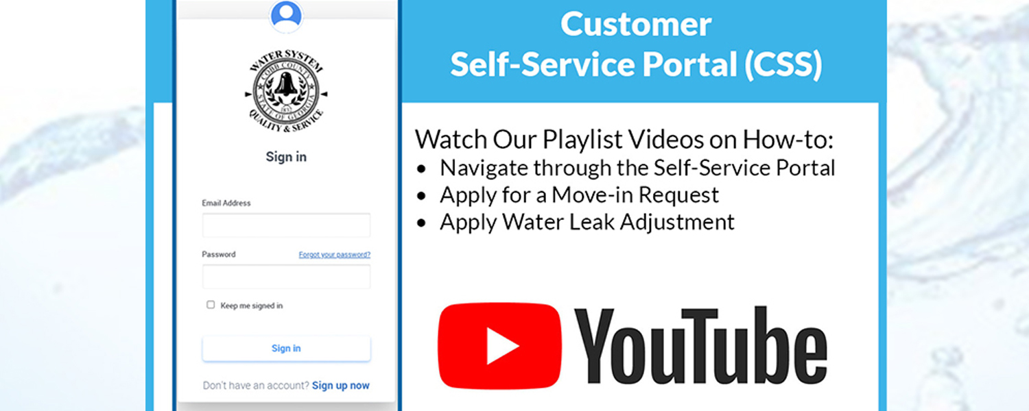"Customer Self-Service Portal (CSS), Watch Our Playlist Videos on How-to: Navigate through the Self-Service Portal. Apply for a Move-in Request. Apply Water Leak Adjustment. Youtube"