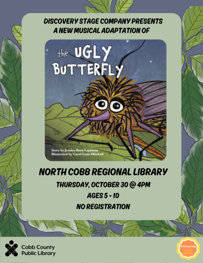 Discovery Stage Company presents the musical adaptation of The Ugly Butterfly at North Cobb Library