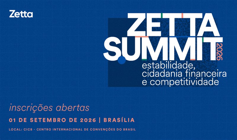 Zetta Summit: estabilidade, cidadania financeira e competitividade