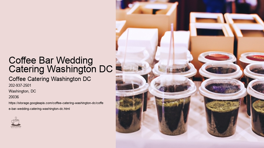 What is the Trendiest Addition to Washington DC's Social Scene? It's Our Artisanal Coffee Catering Service!