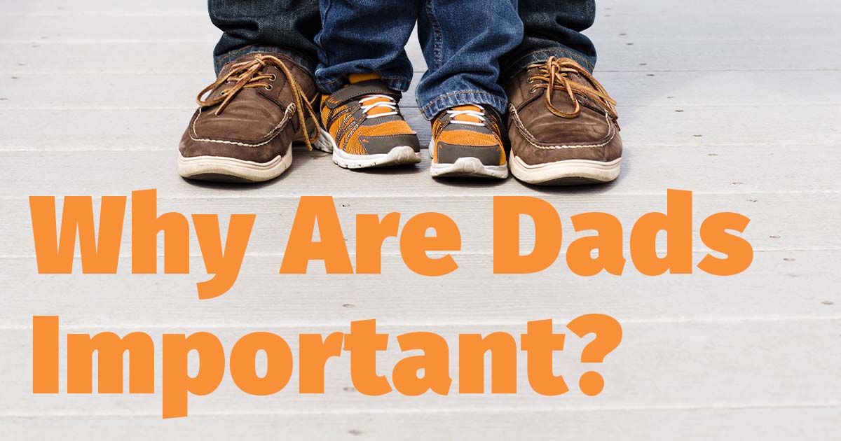 Why Are Dads Important?