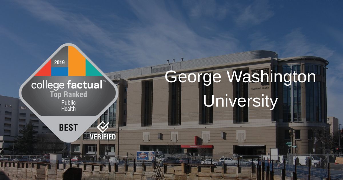 GWU Is 5 in 2019 Best Schools for Public Health Ranking College Factual