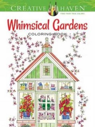 Whimsical Gardens adult coloring book