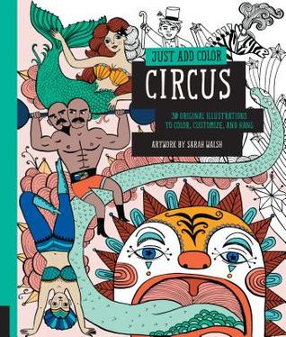 Just Add Color: Circus illustrated by Sarah Walsh