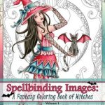 Spellbinding Images A Fantasy Coloring Book of Witches