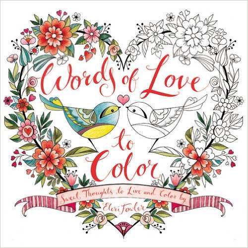 Words of Love to Color – Sweet Thoughts to Live and Color By