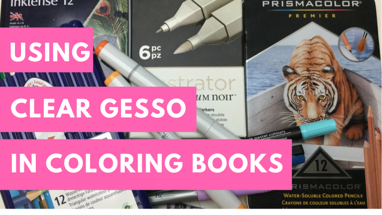Using Clear Gesso on Coloring Pages