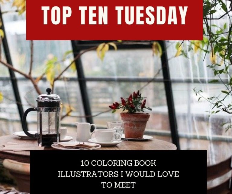 Top Ten Tuesday – Coloring Book Illustrators I Would Love to Meet