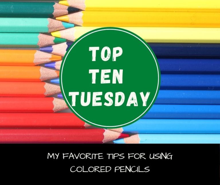 Top Ten Tuesday – Favorite Colored Pencil Tips