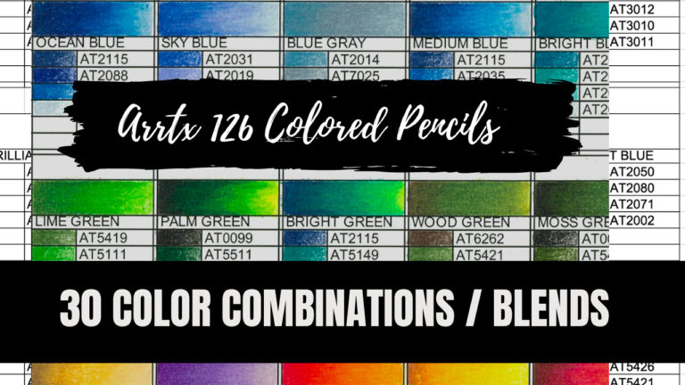 Arrtx Colored Pencil Combinations – 30 Color Blends for you to Use Now  (Free Download Chart Colored or Blank)
