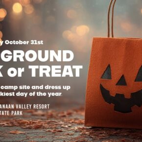 Friday, October 31st, Campground Trunk or Treat. Decorate your camp site and dress up for the spookiest day of the year. Canaan Valley Resort State Park.