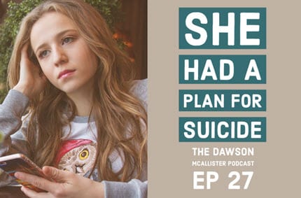 She had a Plan for Suicide – EP 27