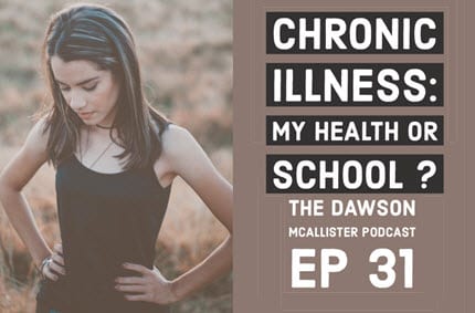 Chronic Illness: Should I Take a Break from School? – EP 31