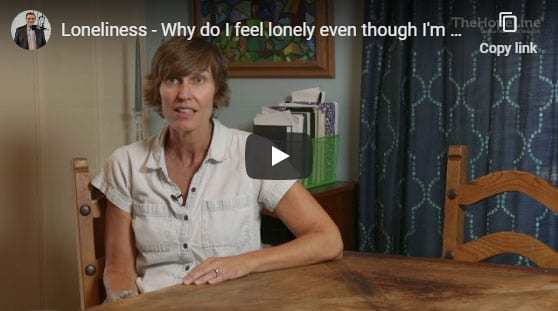 Loneliness – Why do I feel lonely even though I’m around people all the time?