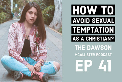 How to Avoid Sexual Temptation as a Christian? EP 42
