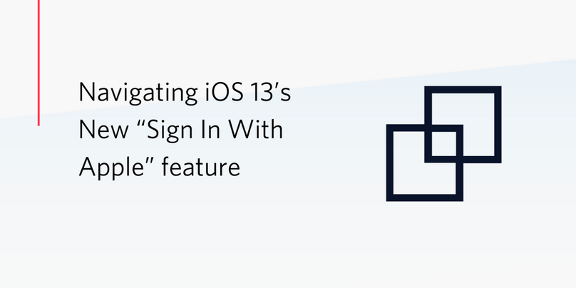Navigating iOS 13’s New “Sign In With Apple” feature