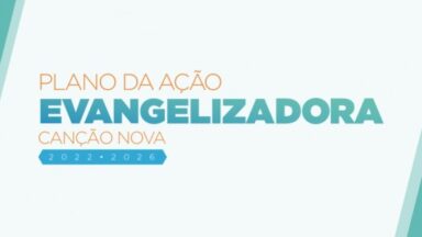 Plano da Ação Evangelizadora da Canção Nova: Comunidade, Igreja e Evangelização