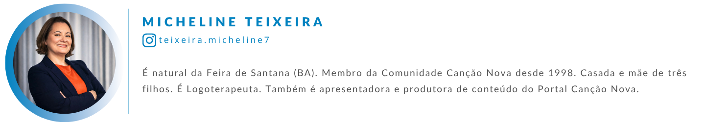 Micheline Teixeira, é natural da Feira de Santana (BA). Membro da Comunidade Canção Nova desde 1998. Casada e mãe de três filhos. É Logoterapeuta. Também é apresentadora e produtora de conteúdo do Portal Canção Nova.