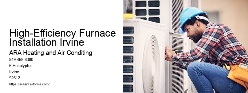High-Efficiency Furnace Installation Irvine