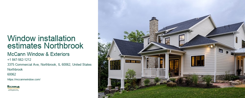 Window installation estimates Northbrook McCann Window & Exteriors Window installation estimates Northbrook