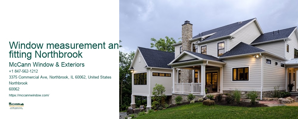 Window measurement and fitting Northbrook McCann Window & Exteriors Window measurement and fitting Northbrook