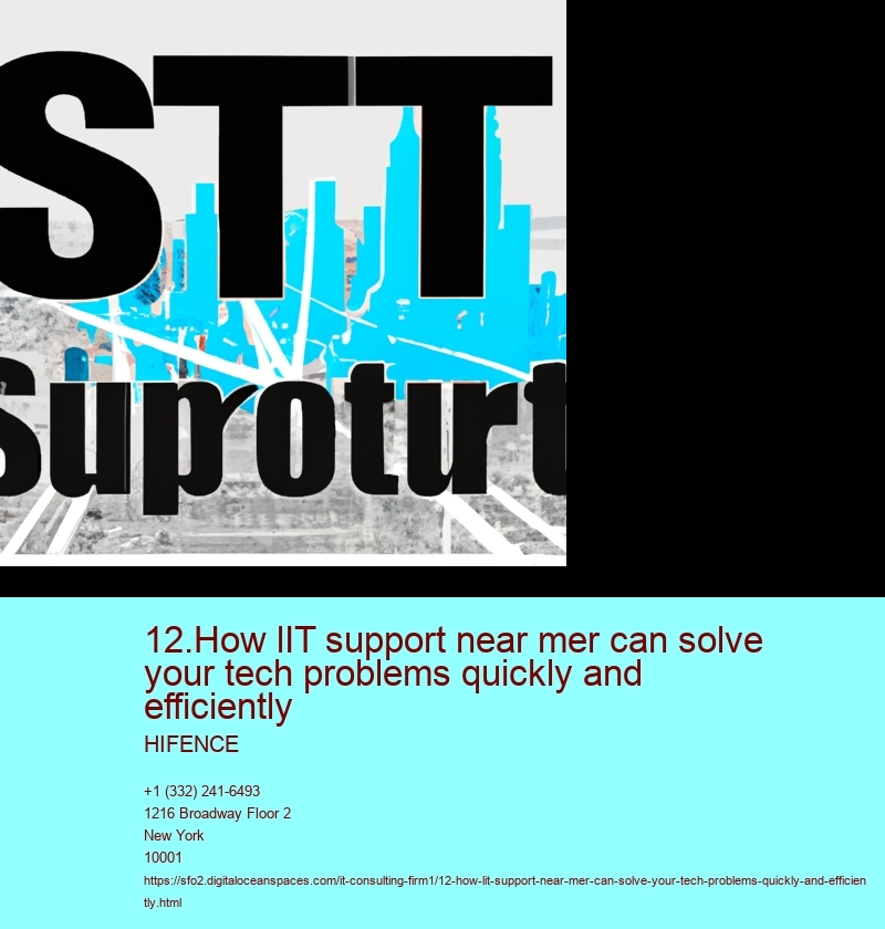 12.How lIT support near mer can solve your tech problems quickly and efficiently  