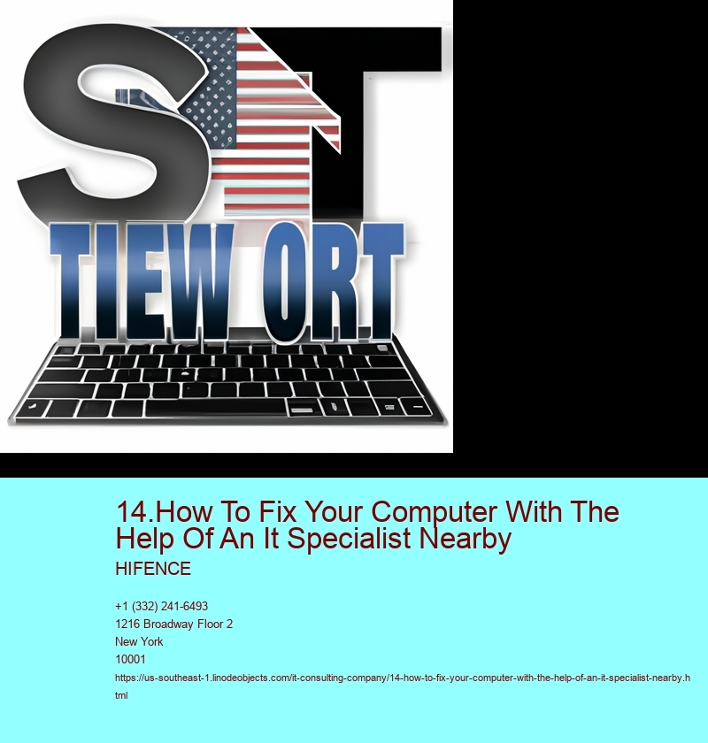14.How To Fix Your Computer With The Help Of An It Specialist Nearby 