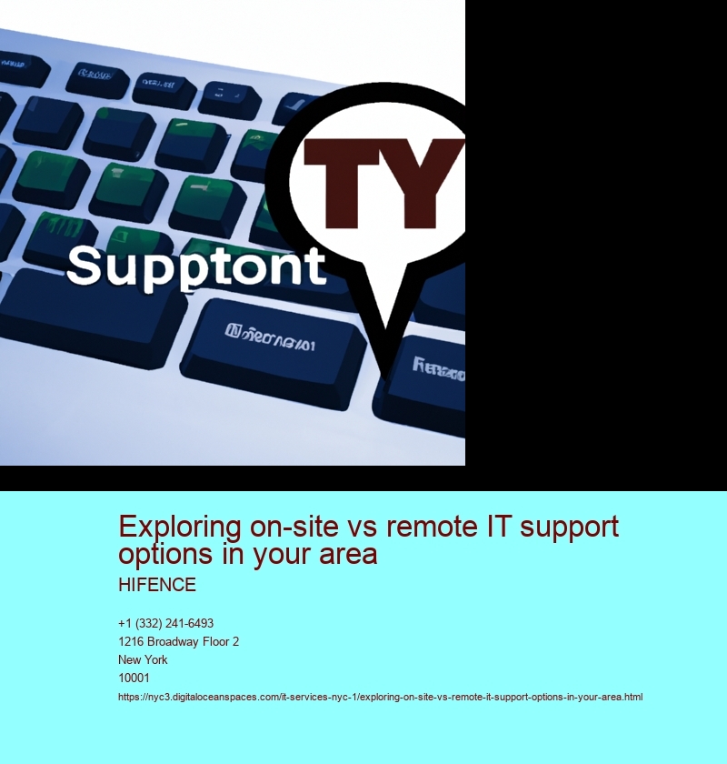 Exploring on-site vs remote IT support options in your area 
