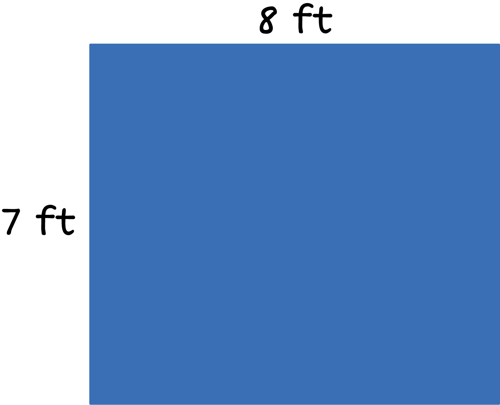 A rectangle width: 7 feet, length 8 feet.